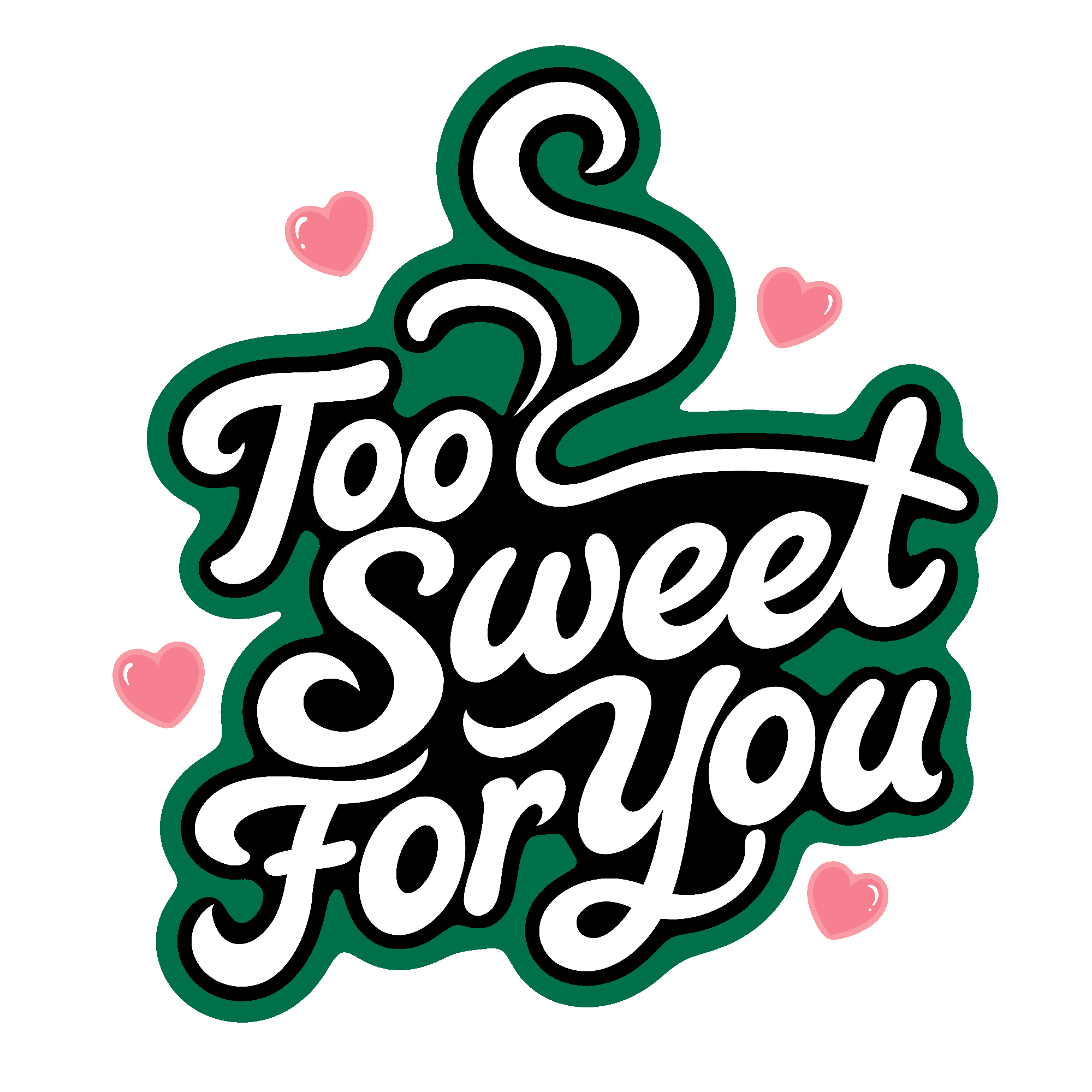 Too Sweet For You
